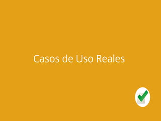 Casos de Uso Reales
 