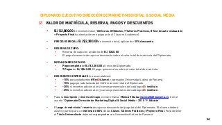 ! VALOR DE MATRÍCULA, RESERVA, PAGOS Y DESCUENTOS
• B./ $2,800.00 de inversión total, 120 horas, 8 Módulos, 7 Talleres Prácticos, 8 Test de auto-evaluación
+ Proyecto Final (sustentación en equipo ante el Claustro Académico).
• PRECIO ESPECIAL: B./ $2,380.00 de inversión total, aplicando -15% descuento.
• RESERVA DE CUPO:
• Reserva de cupo con un abono de B./ $340.00
• El pago de reserva de cupo se descuenta sobre el valor total de matrícula del Diplomado.
• MODALIDADES DE PAGO:
• Pago completo de B./ $2,380.00 al inicio del Diplomado.
• 7 Pagos de B./ $340.00. El pago quincenal es sobre el valor total de matrícula.
• DESCUENTOS ESPECIALES (no acumulativos):
• -10% para estudiantes #Red2iAlumni y egresados Universidad Latina de Panamá.
• -15% pago por adelantado del 100% inversión total del Diplomado.
• -20% si inviertes adicional en 2 cursos presenciales del catálogo d2i institute.
• -25% si inviertes adicional en 3 cursos presenciales del catálogo d2i institute.
• Para la inscripción y reserva de cupo, enviar email a: Mónica Villalaz monica@d2ipanama.co. Con el
asunto “Diplomado Dirección de Marketing Digital & Social Media - 2015 1ª. Edición”.
• El pago de matrícula / reserva de cupo se descuenta del pago total del Diplomado. El alumno deberá
asistir y participar a un mínimo de 80% de las Clases, Talleres Prácticos y Proyecto Final. Para obtener
el Título Universitario debe estar paz y salvo con Universidad Latina de Panamá.
DIPLOMADO EJECUTIVO DIRECCIÓN DE MARKETING DIGITAL & SOCIAL MEDIA
54
 