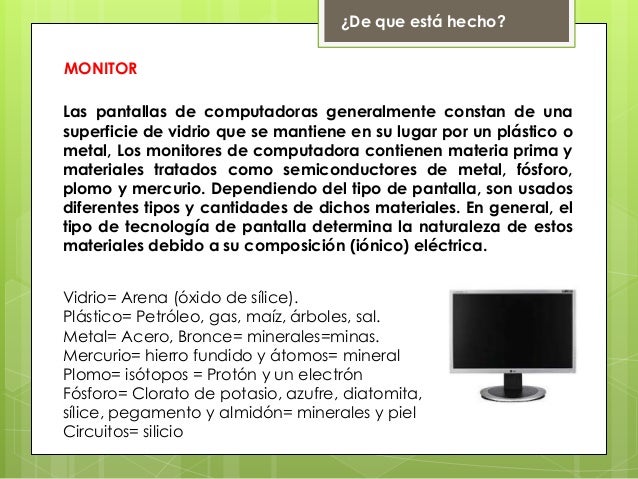 De Que Material Esta Hecho El Monitor De La Computadora Transformacion de materiales y energia