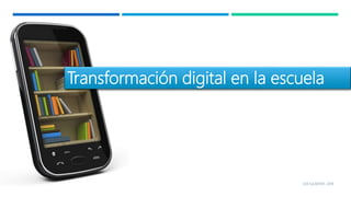 Transformación digital en la escuela
LEA SULMONT, 2019
 