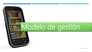 Modelo de gestión
LEA SULMONT, 2019
 