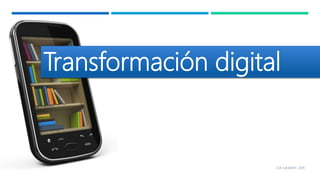 Transformación digital
LEA SULMONT, 2019
 