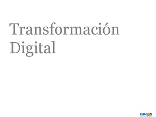 Transformación
Digital
 