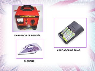 CARGADOR DE BATERÍA 
CARGADOR DE PILAS 
PLANCHA 
 