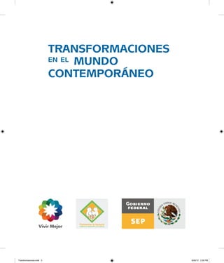 transformaciones
en el mundo
contemporáneo
Transformaciones.indb 3 9/26/12 2:35 PM
 