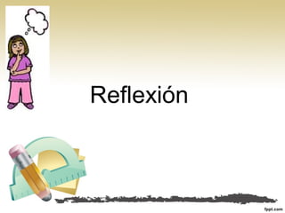 Reflexión
 
