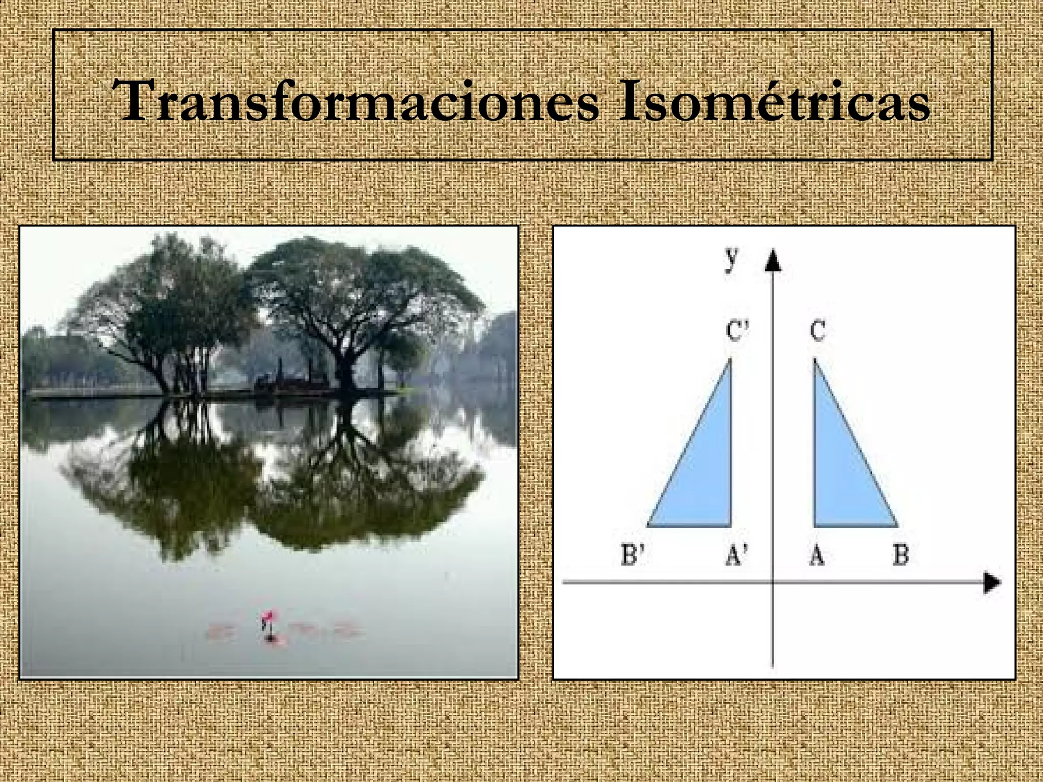 Isometric Transforms Transformaciones isométricas | PPT