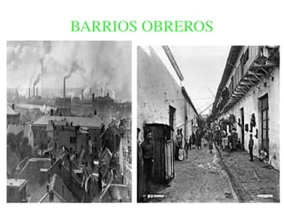BARRIOS OBREROS
 