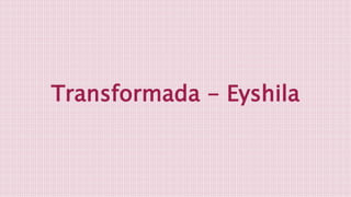Transformada - Eyshila
 