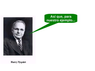 Así que, para
nuestro ejemplo...

 