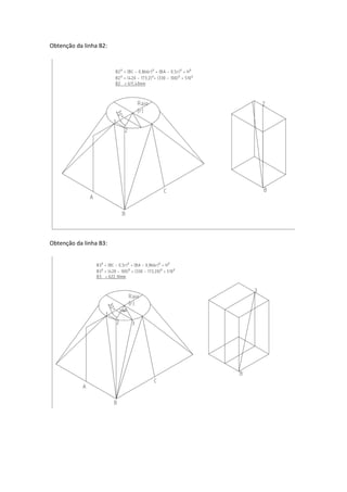 Obtenção da linha B2:
Obtenção da linha B3:
 
