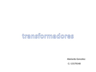 Abelardo González
C.I 15579140
 