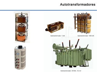 31
Autotransformadores
 