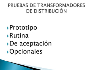  Prototipo
 Rutina
 Deaceptación
 Opcionales
 