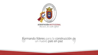 Formando líderes para la construcción de
un nuevo país en paz
 