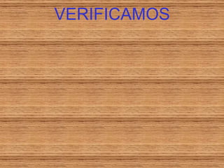 VERIFICAMOS 