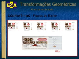 Transformações Geométricas 9º ano de escolaridade Isometrias  - Figuras de Escher Vídeo 