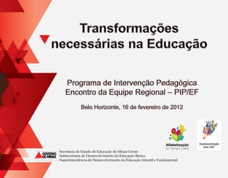 Secretaria de Estado de Educação de Minas Gerais
Subsecretaria de Desenvolvimento da Educação Básica
Superintendência de Desenvolvimento da Educação Infantil e Fundamental
 