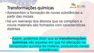 TRANSFORMAÇÕES QUIMICA- 6 ANNO.pptx