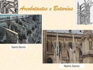 Arcobotantes e Botaréus Saint-Denis Notre-Dame 