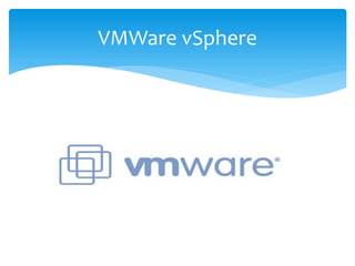 VMWare vSphere
 