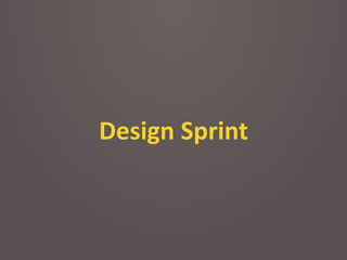 Design	
  Sprint
 