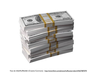 Foto de roberthuffstutter (Creative Commons) - http://www.ﬂickr.com/photos/huffstutterrobertl/4567487079/
 