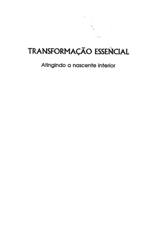 TRANSFORMACÁO ESSEÜCIAL
Atingindo a nascente interior
GRUPO PROVISÃO ESTUDA MECÂNICA QUANTICA ,
LEI DA ATRAÇÃO E AUTOCONHECIMENTO
WHATZAPP ´: 65 9 9632 0674
 