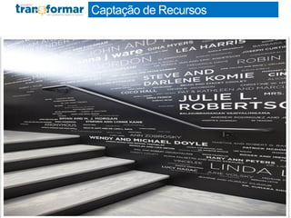 Captação de Recursos
 