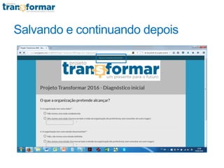 Salvando e continuando depois
 