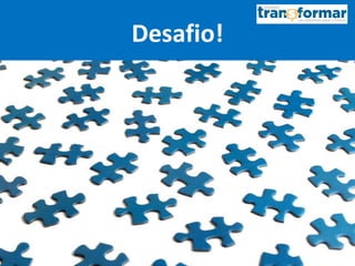 Desafio!
 