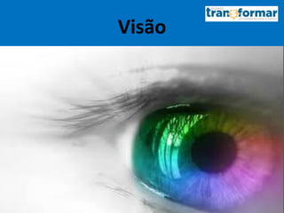 Visão
 