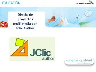 Diseño de
  proyectos
multimedia con
 JClic Author
 