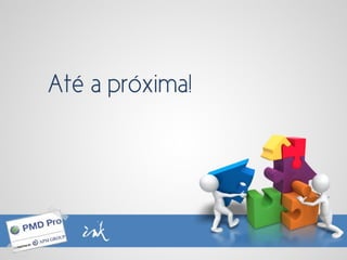 Até a próxima!
 