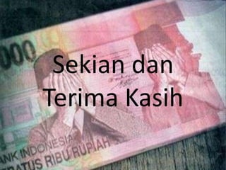 Sekian dan
Terima Kasih
 