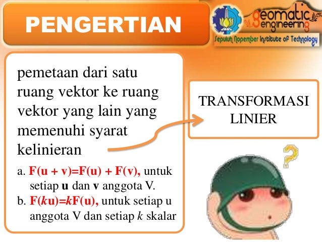 Transformasi linier " Matematika Geodesi Transformasi linier " Matematika Geodesi