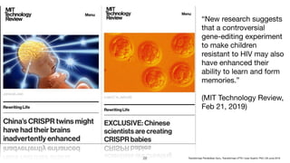 “New research suggests
that a controversial
gene-editing experiment
to make children
resistant to HIV may also
have enhanced their
ability to learn and form
memories.”  
 
(MIT Technology Review,
Feb 21, 2019)
!28 Transformasi Pendidikan Guru, Transformasi LPTK | Iwan Syahril, PhD | 26 June 2019
 