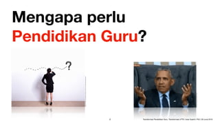 Mengapa perlu  
Pendidikan Guru?
Imagesource:https://www.profellow.com/tips/how-to-answer-why-3-tips-for-fellowship-applicants/
GIFSource:https://tenor.com/search/why-gifs
!4 Transformasi Pendidikan Guru, Transformasi LPTK | Iwan Syahril, PhD | 26 June 2019
 