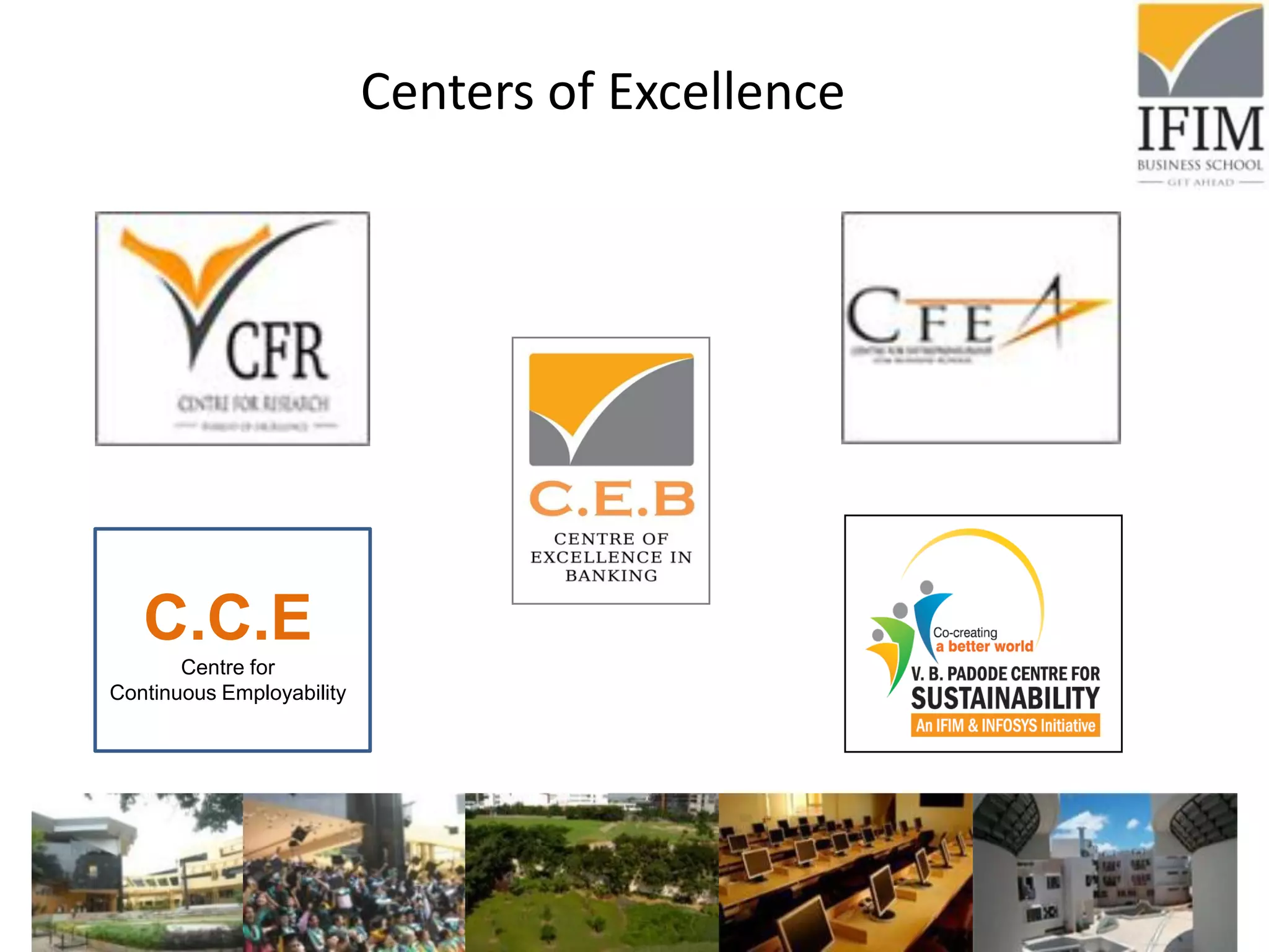 Centers of Excellence
C.C.E
Centre for
Continuous Employability
 