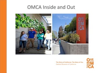 OMCA Inside and Out
 