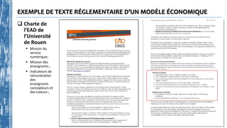 EXEMPLE DE TEXTE RÉGLEMENTAIRE D’UN MODÈLE ÉCONOMIQUE
 Charte de
l’EAD de
l’Université
de Rouen
 Mission du
service
numérique;
 Mission des
enseignants ;
 Indicateurs de
rémunération
des
enseignants
concepteurs et
des tuteurs ;
 