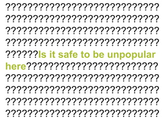 ???????????????????????????? ???????????????????????????? ???????????????????????????? ???????????????????????????? ??????Is it safe to be unpopular here???????????????????????? ???????????????????????????? ???????????????????????????? ???????????????????????????? ????????????????????????????  