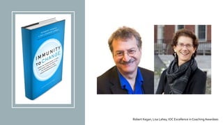Robert Kegan, Lisa Lahey, IOC Excellence in Coaching Awardees
 