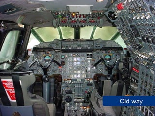 Old way
11 April 2011             22
 