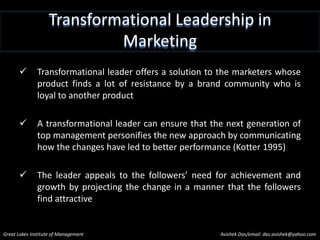 A transformational leader motivates followers to accomplish more than what is usually expected of the