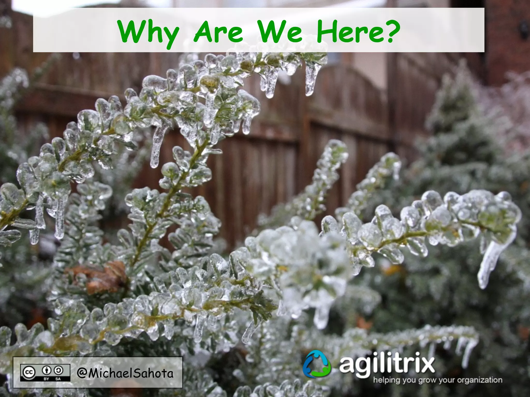 @MichaelSahota
Why Are We Here?
 