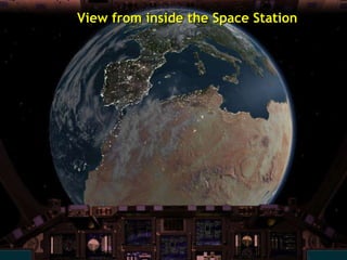 View from inside the Space Station 