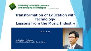 2018. 8. 16.
Dr. Ilju Rha , Professor
Seoul National University, Seoul, Korea
 