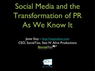 Social Media and the Transformation of PR As We Know It ,[object Object],[object Object]