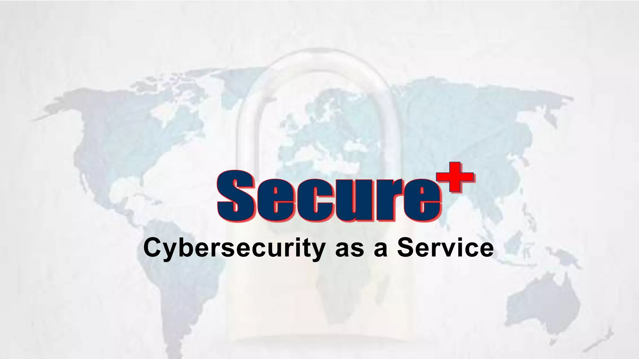 Cybersecurity as a Service
 